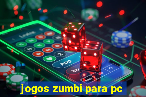 jogos zumbi para pc